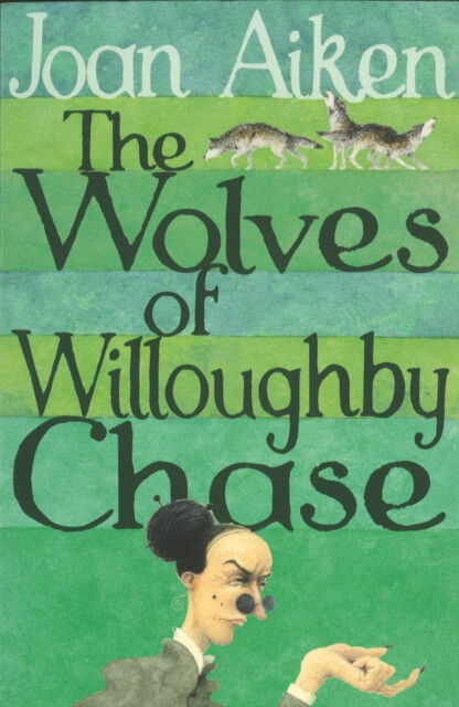 The Wolves Of Willoughby Chase by Joan Aiken